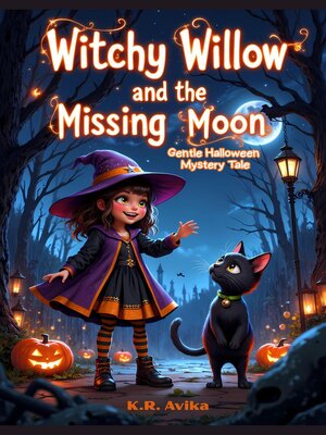 cover image of Witchy Willow and the Missing Moon